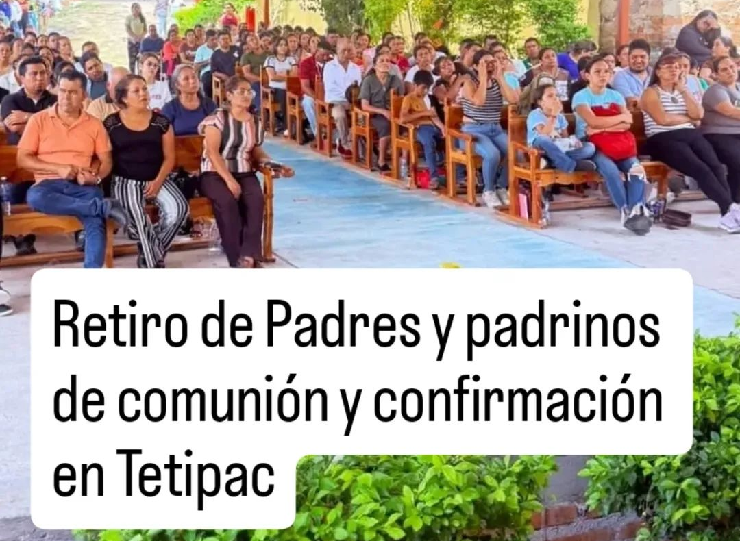 Retiro de Padres y padrinos del sacramento de Comunión y confirmación en Tetipac